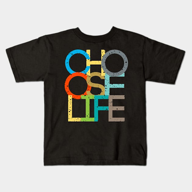 Choose Life Kids T-Shirt by LetterQ